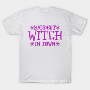 Baddest Witch in Town T-Shirt